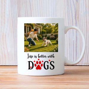 Custom Frenchie Photo Mug – Life Is Better With Dogs Cup
