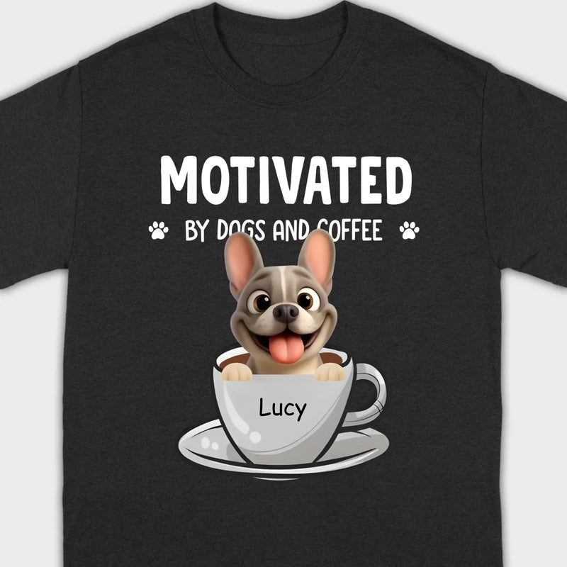 Personalized French Bulldog T-shirt – Motivated By Dogs And Coffee