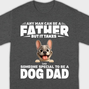 Customized French Bulldog Hoodie – Any Man Can Be A Father But It Takes Someone Special To Be A Dog Dad