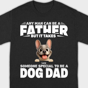 Customized French Bulldog Hoodie – Any Man Can Be A Father But It Takes Someone Special To Be A Dog Dad