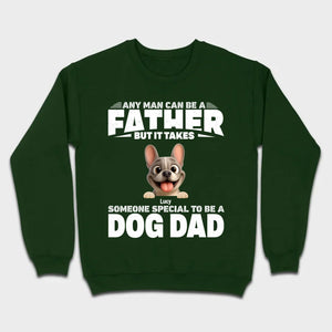 Customized French Bulldog Hoodie – Any Man Can Be A Father But It Takes Someone Special To Be A Dog Dad
