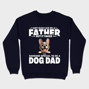 Customized French Bulldog Hoodie – Any Man Can Be A Father But It Takes Someone Special To Be A Dog Dad