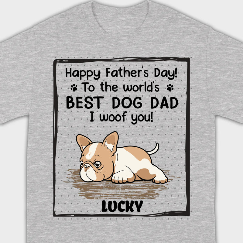 Personalized Frenchie I Woof You Father's Day Shirt – Funny Best Dog Dad Gift