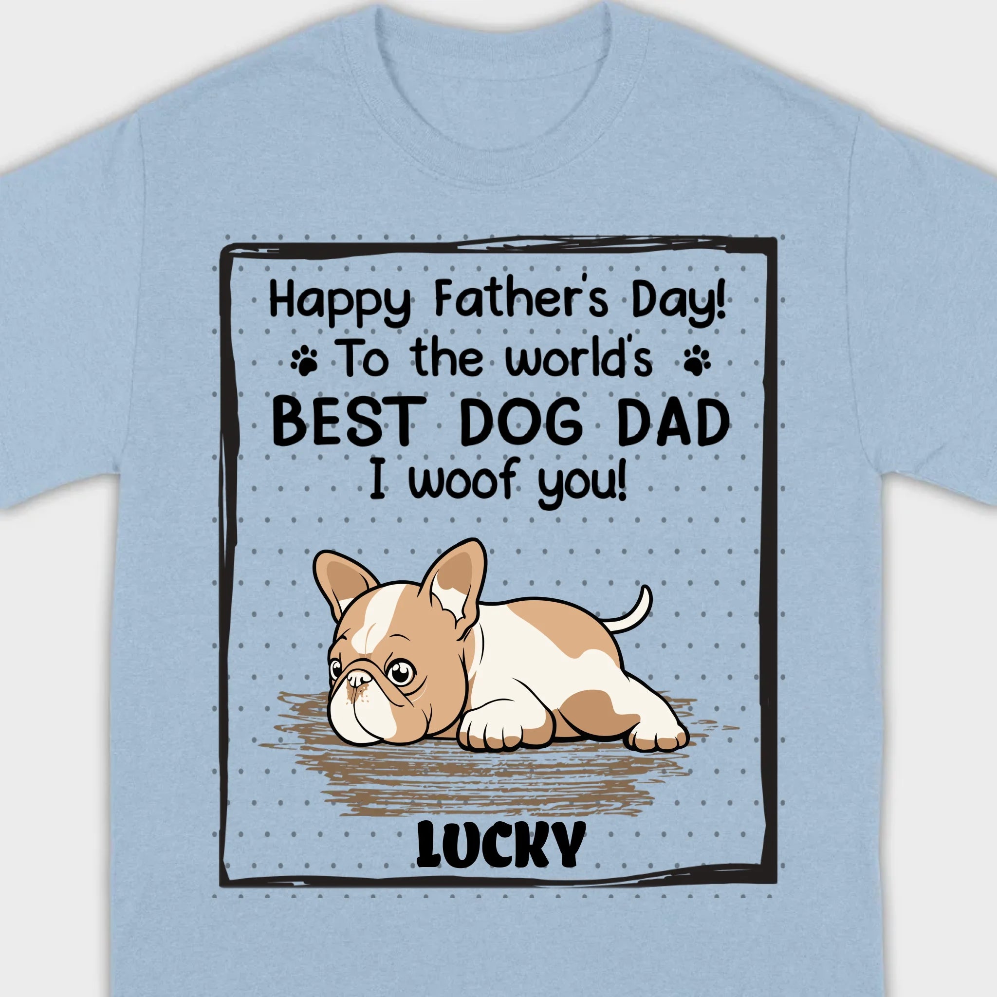 Personalized Frenchie I Woof You Father's Day Shirt – Funny Best Dog Dad Gift