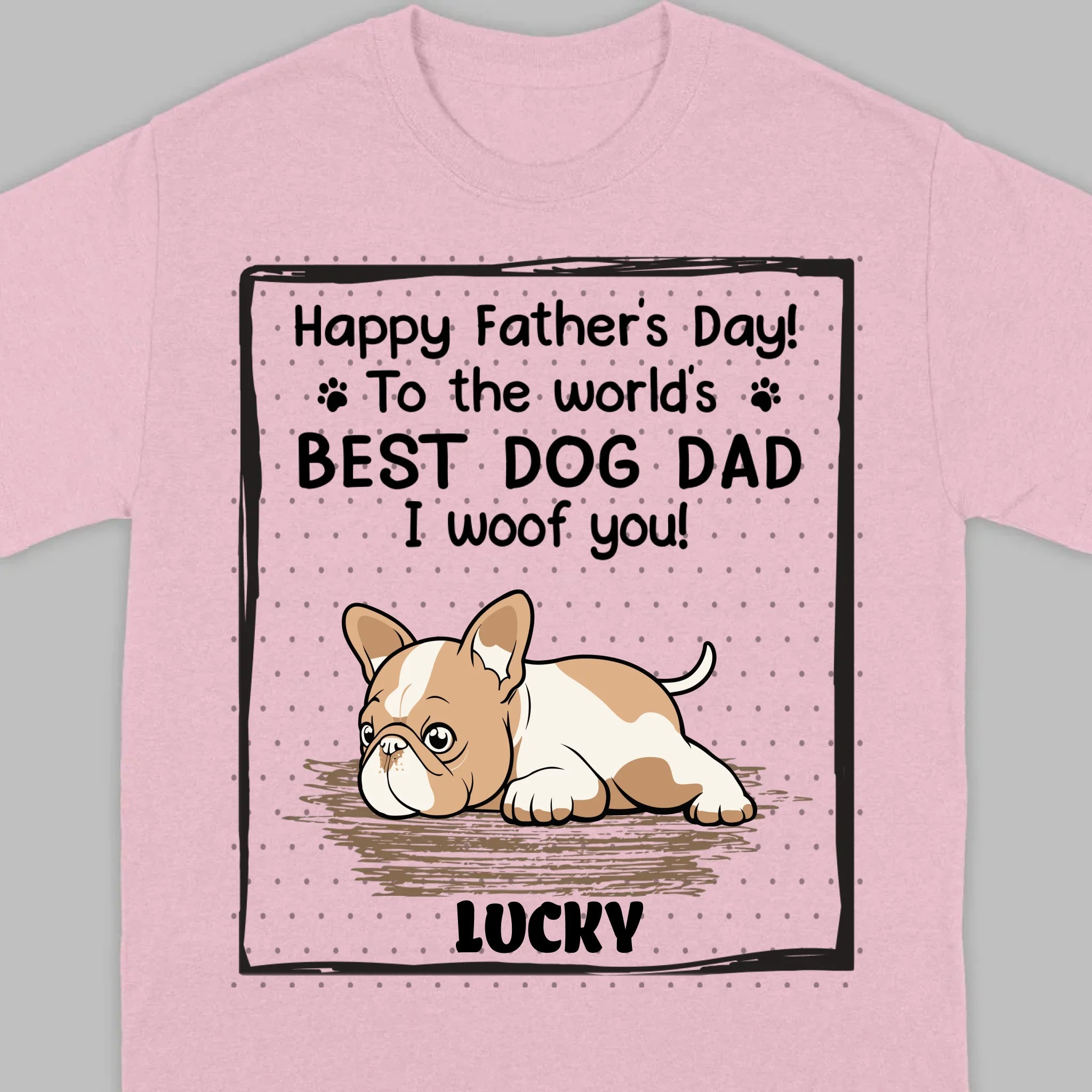 Personalized Frenchie I Woof You Father's Day Shirt – Funny Best Dog Dad Gift