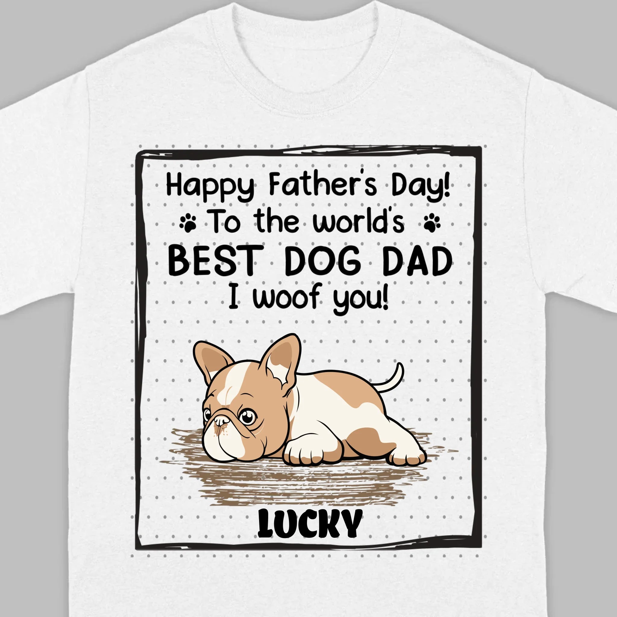 Personalized Frenchie I Woof You Father's Day Shirt – Funny Best Dog Dad Gift