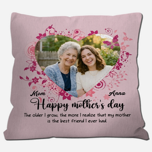 Customized Happy Mother's Day Pillow – My Mother Is The Best Friend Gift