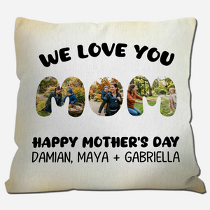 Unique We Love You Throw Pillow –  Happy Mother's Day Present