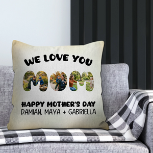 Unique We Love You Throw Pillow –  Happy Mother's Day Present