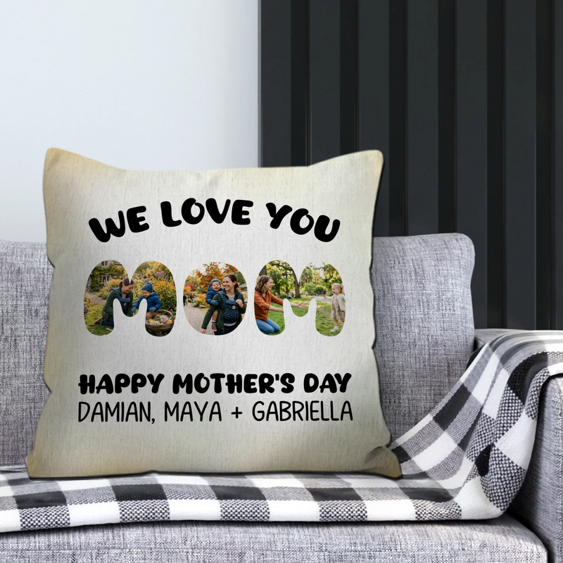 Unique We Love You Throw Pillow –  Happy Mother's Day Present