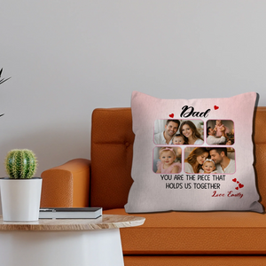 You Are The Piece That Holds Us Together Pillow – Photo Personalized Gift