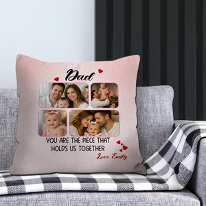 You Are The Piece That Holds Us Together Pillow – Photo Personalized Gift