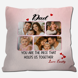 You Are The Piece That Holds Us Together Pillow – Photo Personalized Gift