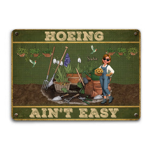 Custom Metal Signs – Hoeing Ain't Easy Funny Garden Gift