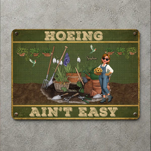 Custom Metal Signs – Hoeing Ain't Easy Funny Garden Gift