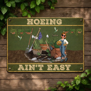 Custom Metal Signs – Hoeing Ain't Easy Funny Garden Gift