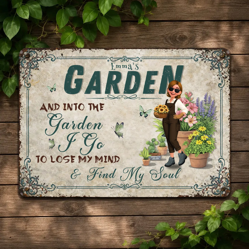 Into The Garden I Go Metal Signs – Personalized Gift For Gardeners