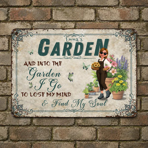 Into The Garden I Go Metal Signs – Personalized Gift For Gardeners