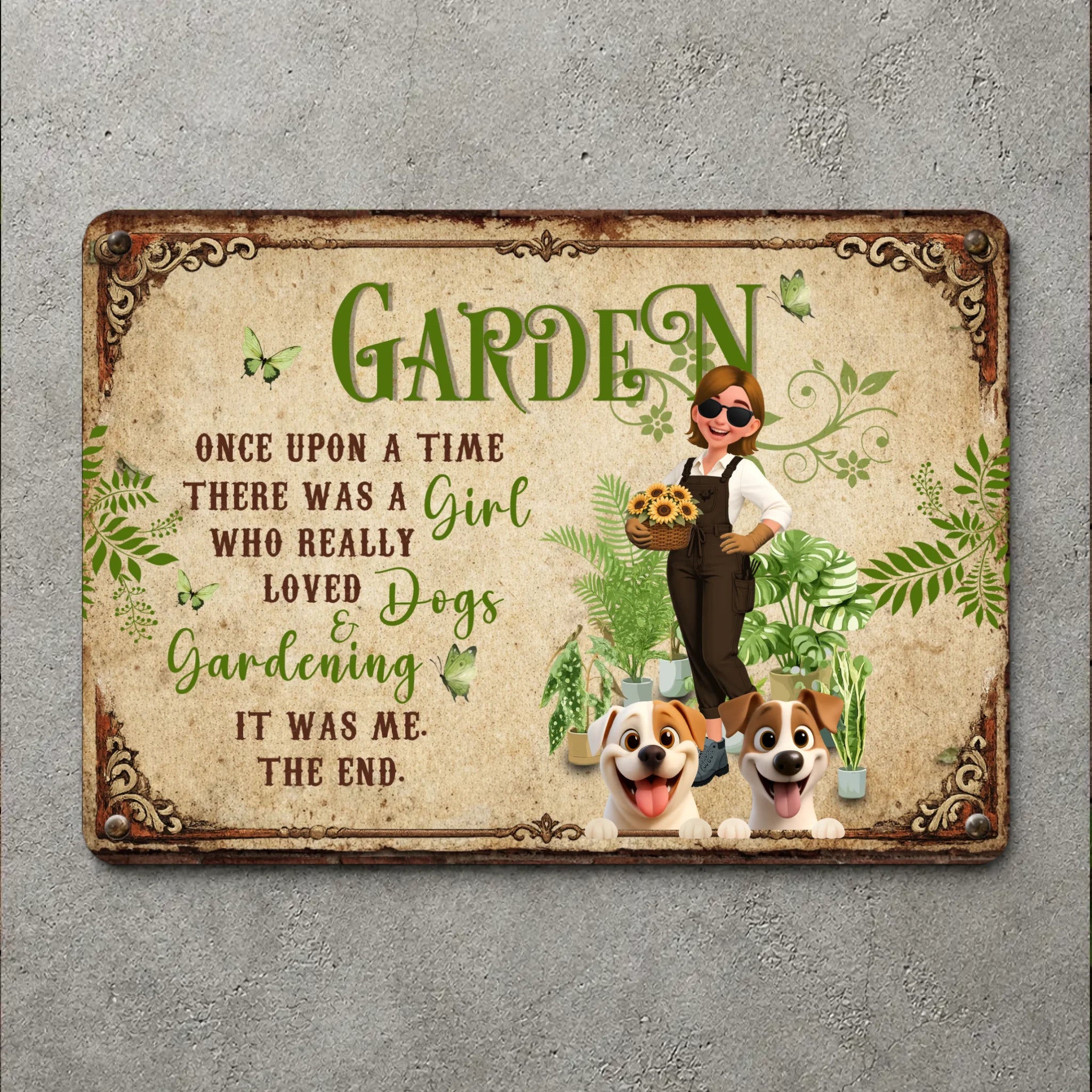 Unique Custom Garden Metal Signs –  Once Upon A Time A Girl Loved Dogs And Gardening