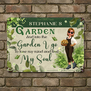 Customized Metal Signs Unique Decor – To Lose My Mind Find My Soul Gardeners Gift