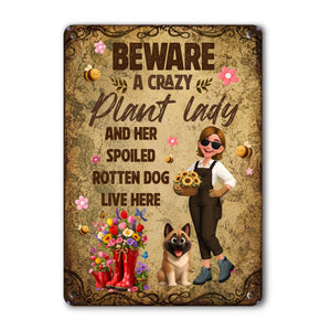 Beware Crazy Plant Lady Metal Signs – Custom Spoiled Rotten Dog Live Here Plaque