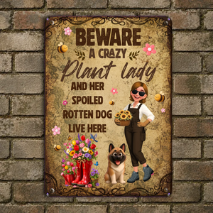Beware Crazy Plant Lady Metal Signs – Custom Spoiled Rotten Dog Live Here Plaque