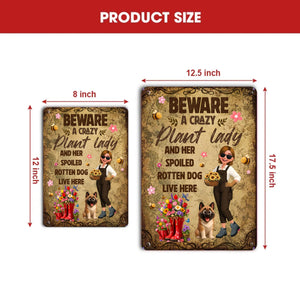 Beware Crazy Plant Lady Metal Signs – Custom Spoiled Rotten Dog Live Here Plaque