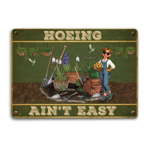 Custom Metal Signs – Hoeing Ain't Easy Funny Garden Gift
