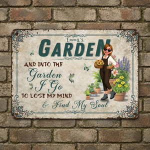 Into The Garden I Go Metal Signs – Personalized Gift For Gardeners