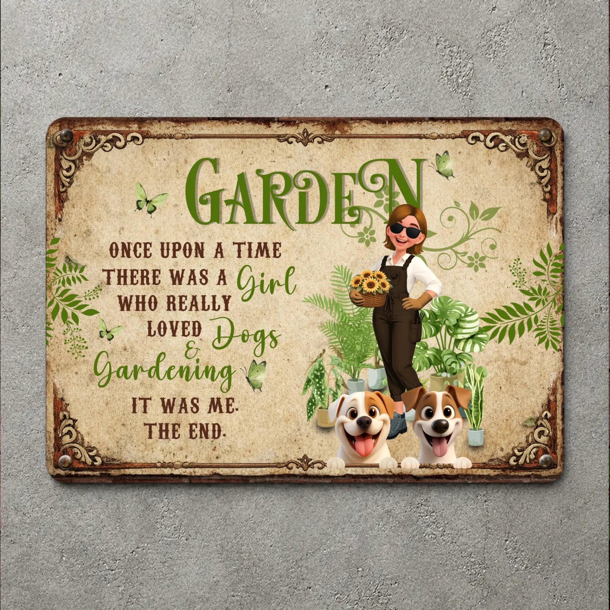Unique Custom Garden Metal Signs –  Once Upon A Time A Girl Loved Dogs And Gardening
