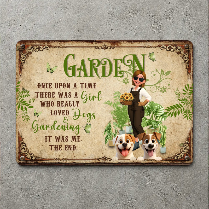 Unique Custom Garden Metal Signs –  Once Upon A Time A Girl Loved Dogs And Gardening