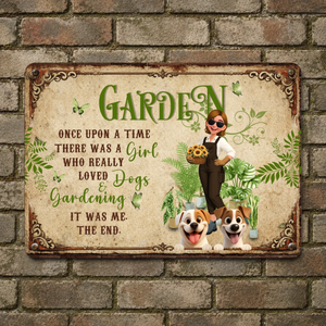 Unique Custom Garden Metal Signs –  Once Upon A Time A Girl Loved Dogs And Gardening