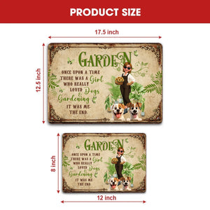 Unique Custom Garden Metal Signs –  Once Upon A Time A Girl Loved Dogs And Gardening