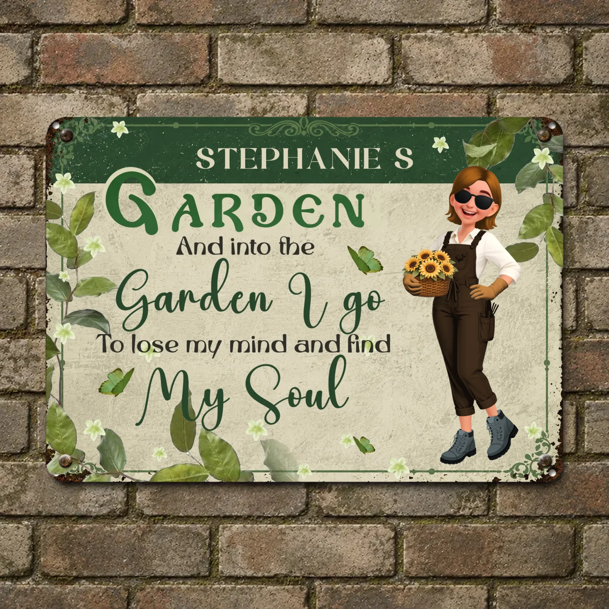 Customized Metal Signs Unique Decor – To Lose My Mind Find My Soul Gardeners Gift