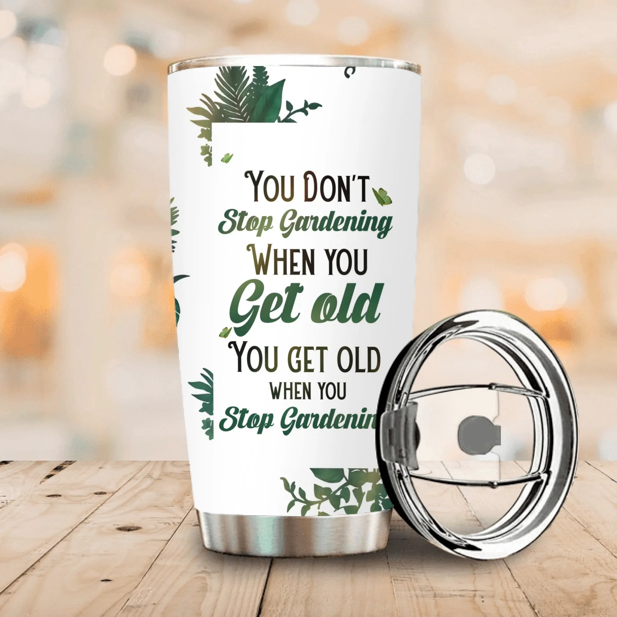 Unique Gardener Tumbler - You Don't Stop Gardening When You Get Old