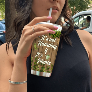 Bespoke It's Not Hoarding If It's Plants Tumbler – Gift For Gardener