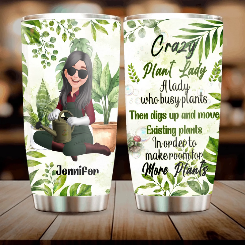 Custom Crazy Plant Lady Tumbler – More Plants Cup Gift