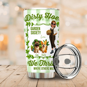 Dirty Hoes Garden Society Tumbler – Custom Dogs Cup For Gardeners