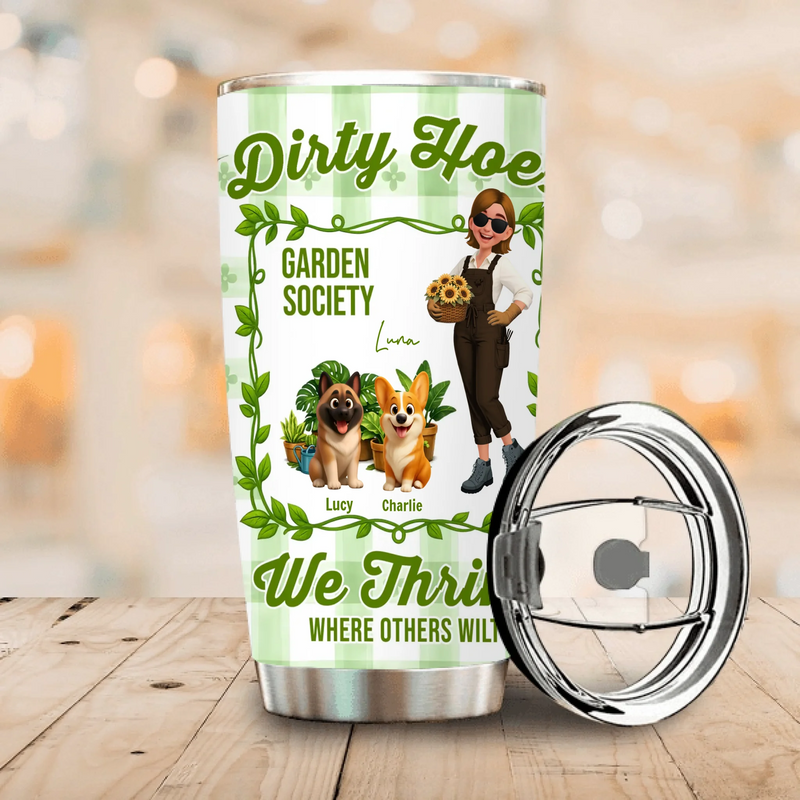 Dirty Hoes Garden Society Tumbler – Custom Dogs Cup For Gardeners