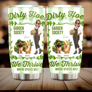 Dirty Hoes Garden Society Tumbler – Custom Dogs Cup For Gardeners
