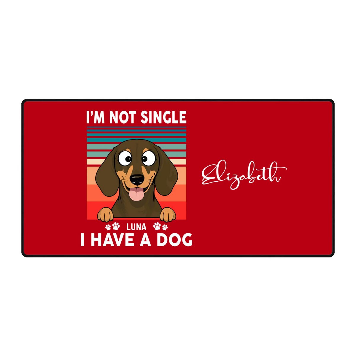Personalized I'm Not Single I Have a Dog Mouse Pad | 89Prints