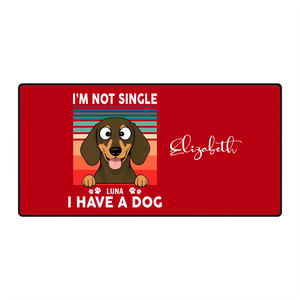 Personalized I'm Not Single I Have a Dog Mouse Pad | 89Prints