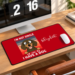 Personalized I'm Not Single I Have a Dog Mouse Pad | 89Prints