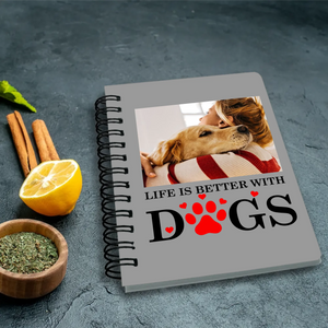 Life Is Better With Dogs Custom Photo Journal | 89Prints