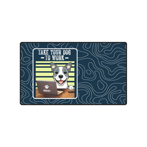 Personalized Take Your Dog to Work Mouse Pad – Dog Lover Gift | 89Prints